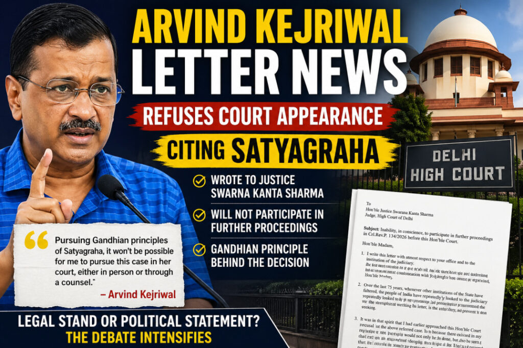Arvind Kejriwal Letter News showing Delhi CM refusing court appearance and citing Satyagraha principle